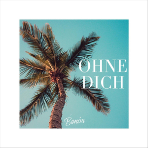ohne dich