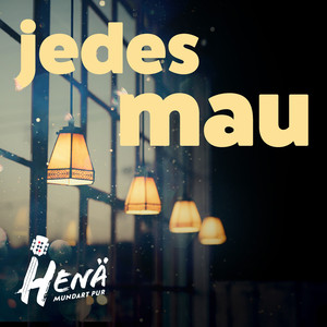 Jedes mau