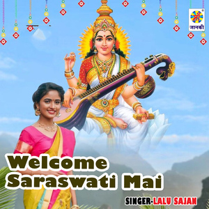 Welcome Saraswati Mai