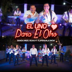 El Uno para el Otro (feat. Tlapehuala show)