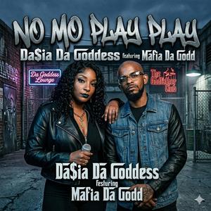 No Mo Play Play (feat. Mafia Da Godd)