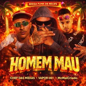 Homem Mau (Brega Funk de Recife)