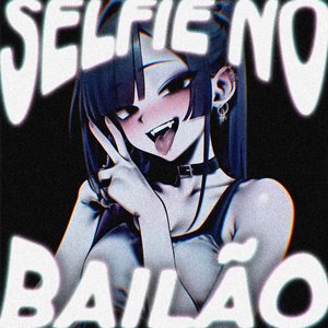 SELFIE NO BAILÃO