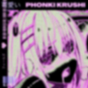 PHONKI KRUSHI