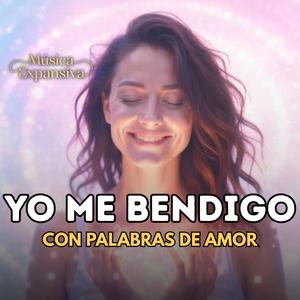 YO ME BENDIGO CON AMOR