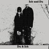 Ich Und Du - Du & Ich