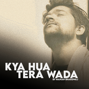 Kya Hua Tera Wada