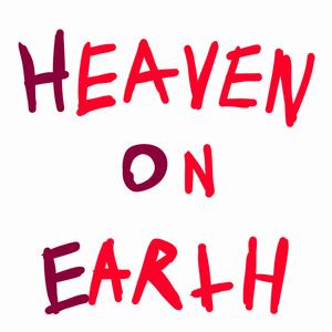 HEAVEN ON EARTH