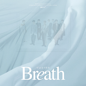 Breath(넌 날 숨 쉬게 해)（翻自 GOT7）