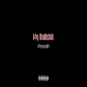 My Bullshit (Freestyle)
