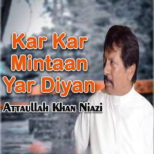 Kar Kar Mintan Yar Diyan