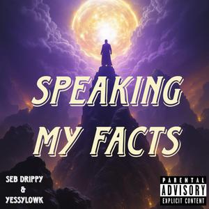 SPEAKING MY FACTS (feat. YessyLowk)