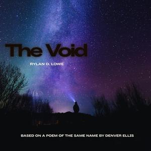 The Void (Based on a poem by Denver Ellis)