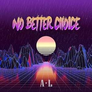 NO BETTER CHOICE