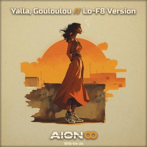 Yalla, Gouloulou (Lo-F8 Version)