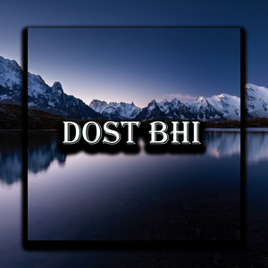 Dost Bhi