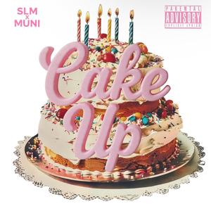 Cake Up (feat. Muni Ace)