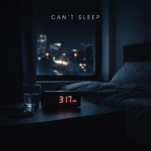 CAN’T SLEEP