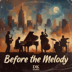 Before the Melody