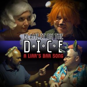 Blame it on the Dice: A Liar's Bar Song (feat. Nathan Hall & Éloïse Desserprit)