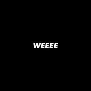 Weeee