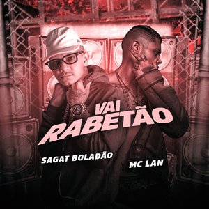 Vai Rabetão (feat. MC Lan)