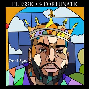 Blessed & Fortunate