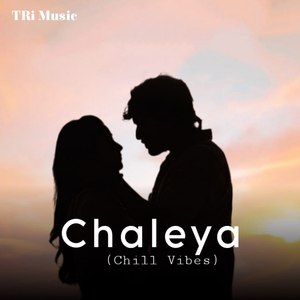 Chaleya (Chill Vibes)