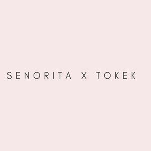 SENORITA X TOKEK