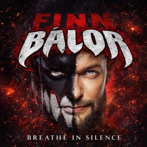 WWE: Finn Balor Entrance Theme (Breathe in Silence)