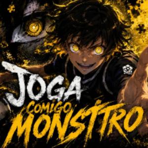 Joga comigo, Monstro