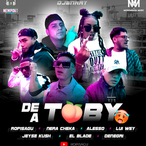 De A Toby (feat. Nera Cheka, Alesso Family Gang, Jeyze Kush, Lui Wey, Denegri, El Blade & Djenrry)