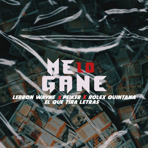 Me Lo Gane (feat. Eltiraletra & Rolex Quintana)