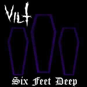 Six Feet Deep