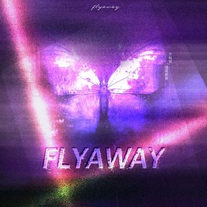 Flyaway（PROD BY 金桔0RANG3）