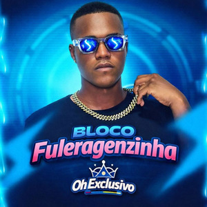 Bloco Fuleragenzinha: Joga pro Cara de Tralha / Bloco Fuleragenzinha / Se Aplica e Senta Forte / Botadinha / Senta pro Maridão / Lança nos Criminosos / Xereca da Blog