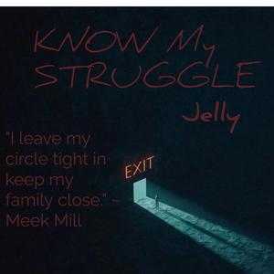 Know My Struggle