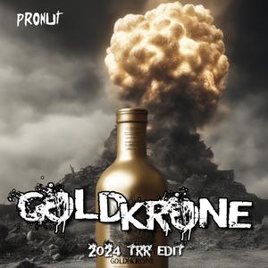 GOLDKRONE (TRR EDIT)