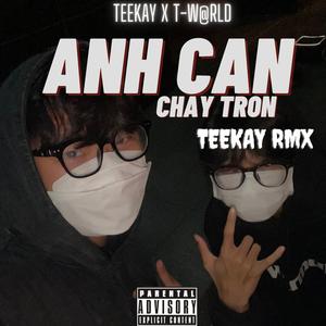 Anh Can Chay Tron (feat. T-W@RLD)