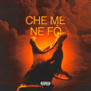 CHE ME NE FÓ (feat. Wiz Hard)