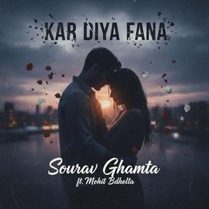 Kar Diya Fana (feat. Mohit Bdholta)