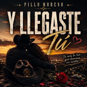 Y llegaste tu