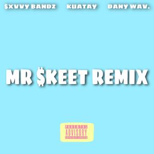 MR Skeet (feat. $xvvy Bandz, Kuatay & Dany Wav.) (Remix)