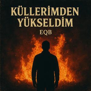 Küllerimden Yükseldim