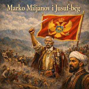 Marko Miljanov i Jusuf Beg