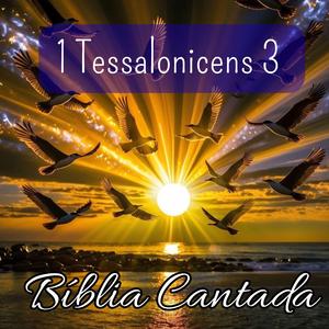 1 Tessalonicens 3 Bíblia Cantada