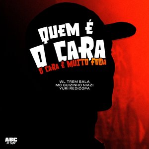 Quem É o Cara - O Cara É Muito Foda