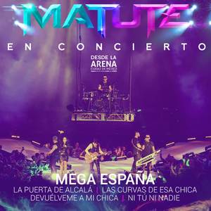 Mega España (La Puerta De Alcalá / Las Curvas De Esa Chica / Devuélveme a Mi Chica / Ni Tú Ni Nadie) [En Concierto]