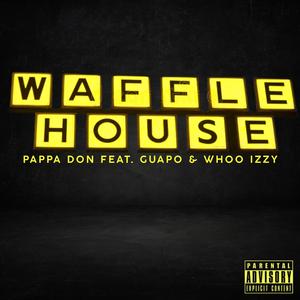 Waffle House (feat. B Guapo & Whoo Izzy)