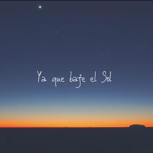 Sabes (Tema de Ya que baje el Sol)